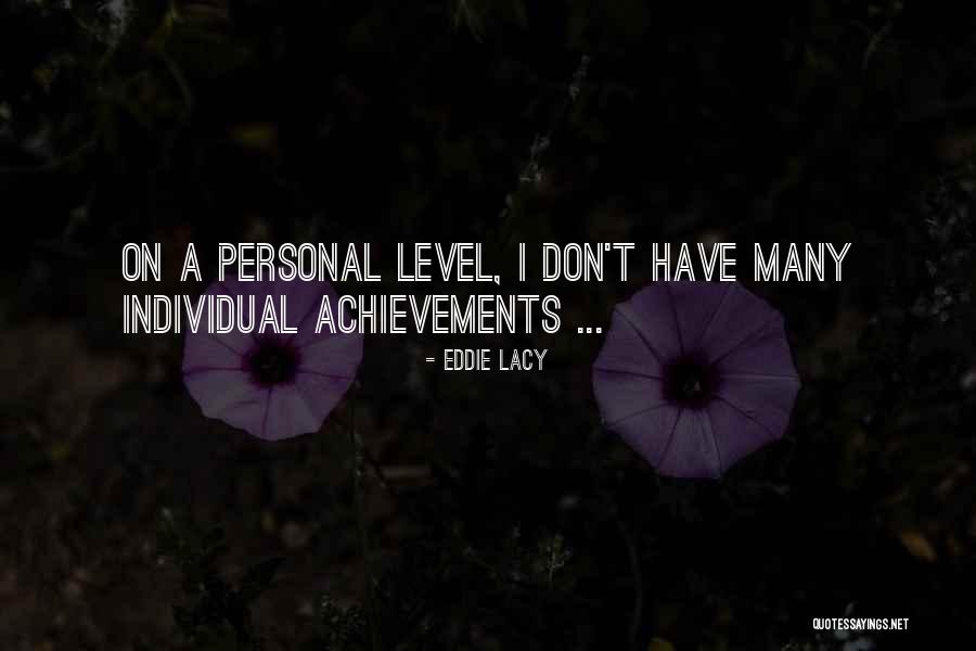 Personal Achievements Quotes By Eddie Lacy Personal Achievements Quotes By Eddie Lacy