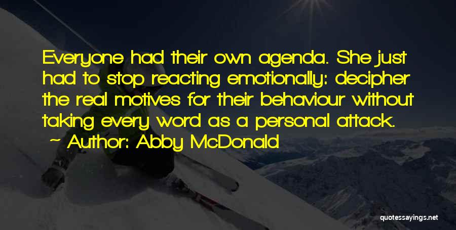 Personal Agenda Quotes By Abby McDonald