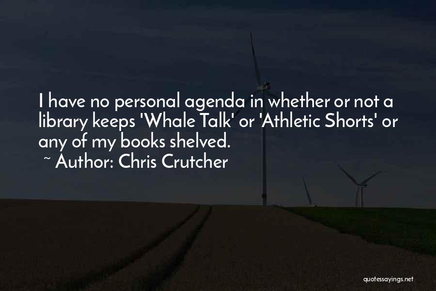 Personal Agenda Quotes By Chris Crutcher