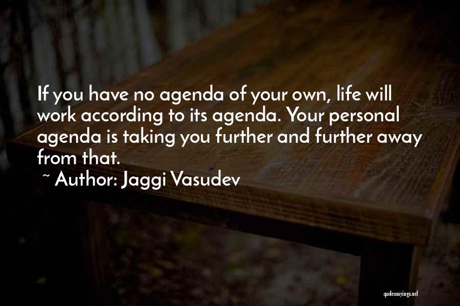 Personal Agenda Quotes By Jaggi Vasudev