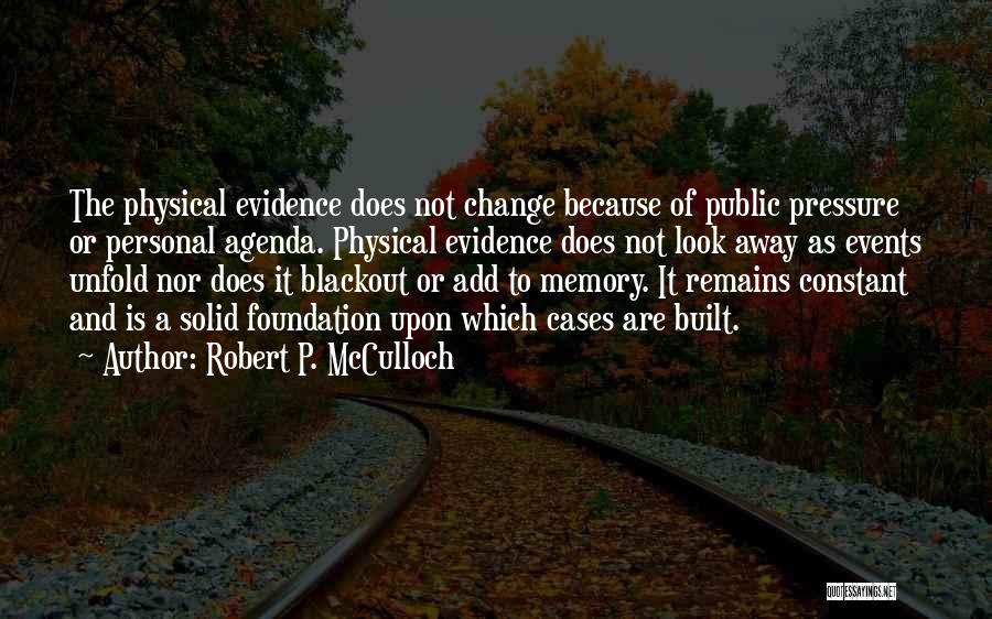 Personal Agenda Quotes By Robert P. McCulloch