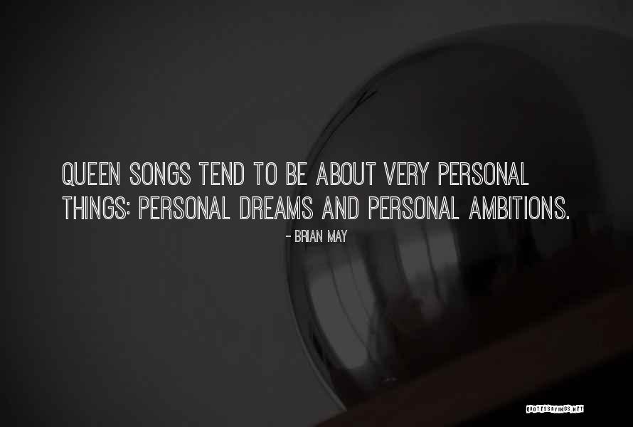 Personal Ambitions Quotes By Brian May