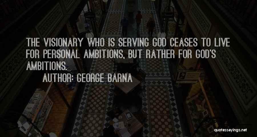 Personal Ambitions Quotes By George Barna