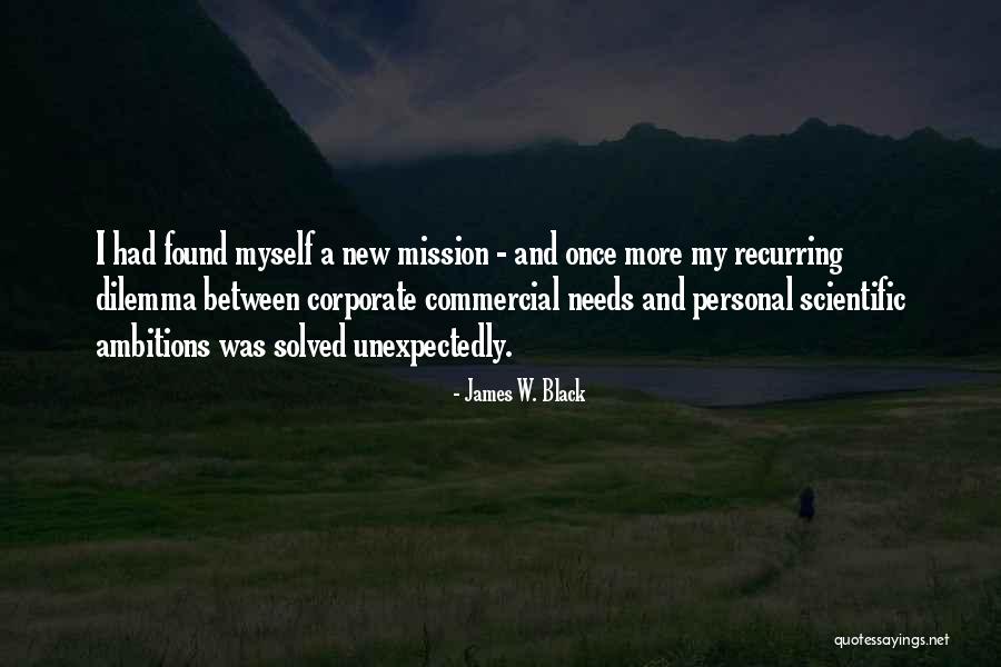 Personal Ambitions Quotes By James W. Black