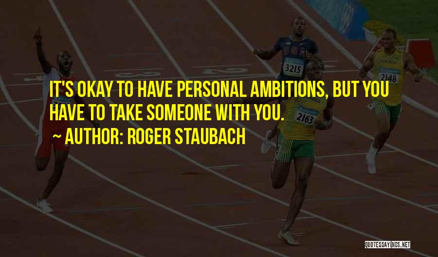 Personal Ambitions Quotes By Roger Staubach