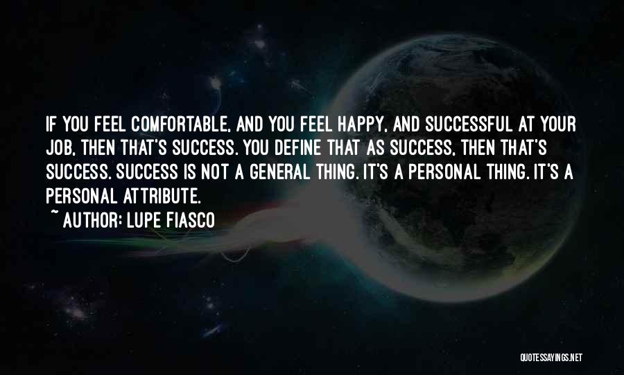 Personal Attributes Quotes By Lupe Fiasco