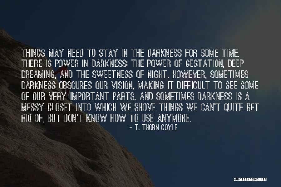 Personal Awareness Quotes By T. Thorn Coyle Personal Awareness Quotes By T. Thorn Coyle