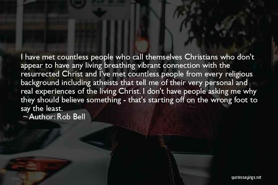 Personal Background Quotes By Rob Bell