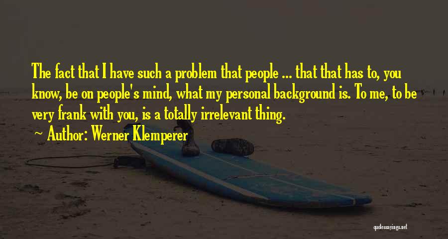 Personal Background Quotes By Werner Klemperer