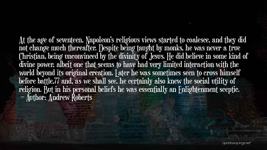 Personal Beliefs Quotes By Andrew Roberts