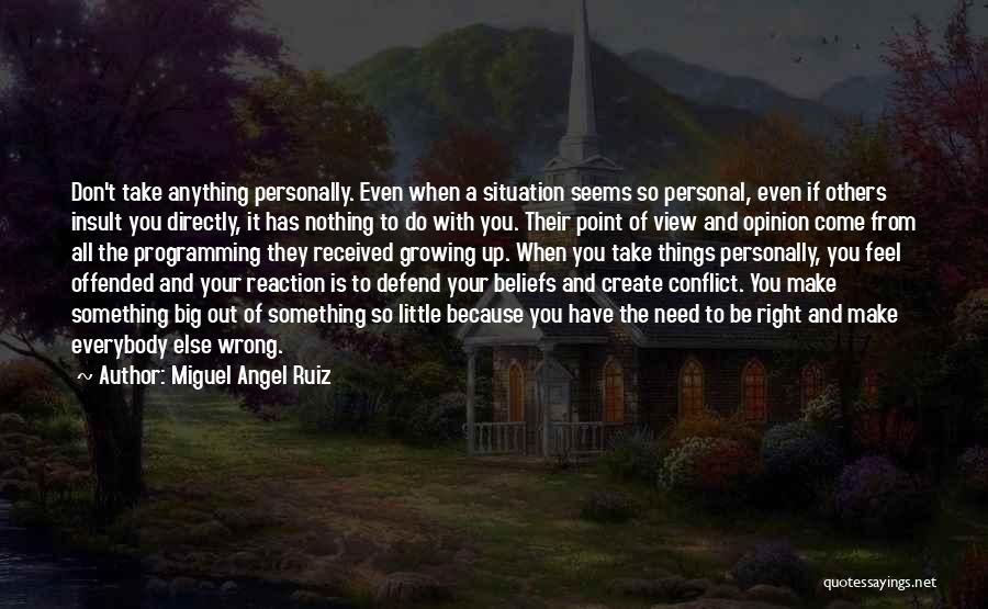 Personal Beliefs Quotes By Miguel Angel Ruiz