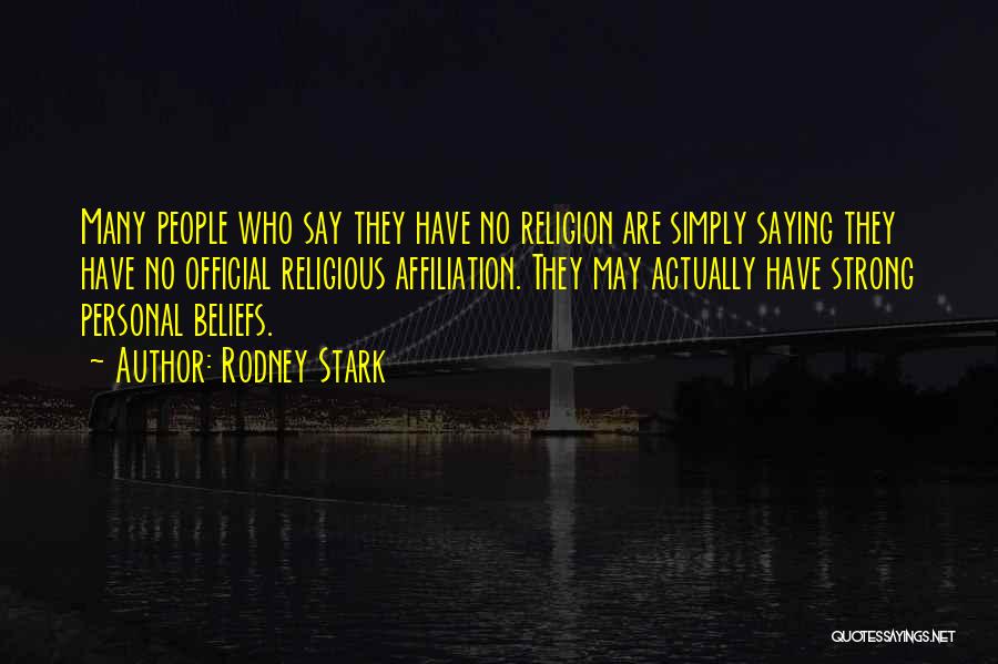 Personal Beliefs Quotes By Rodney Stark