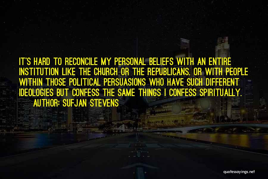 Personal Beliefs Quotes By Sufjan Stevens