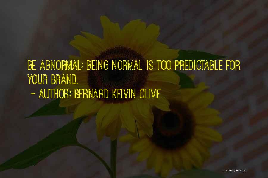 Personal Brand Quotes By Bernard Kelvin Clive