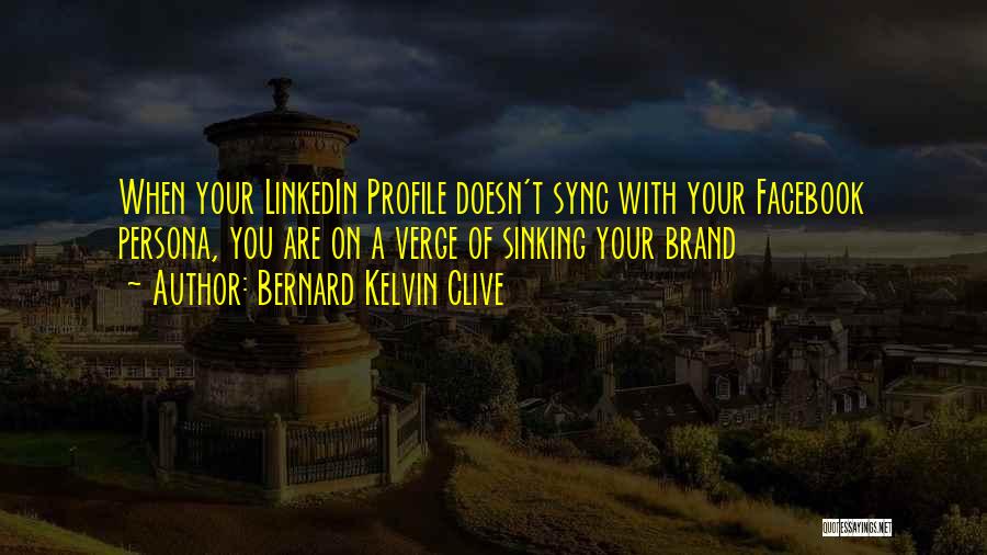 Personal Brand Quotes By Bernard Kelvin Clive