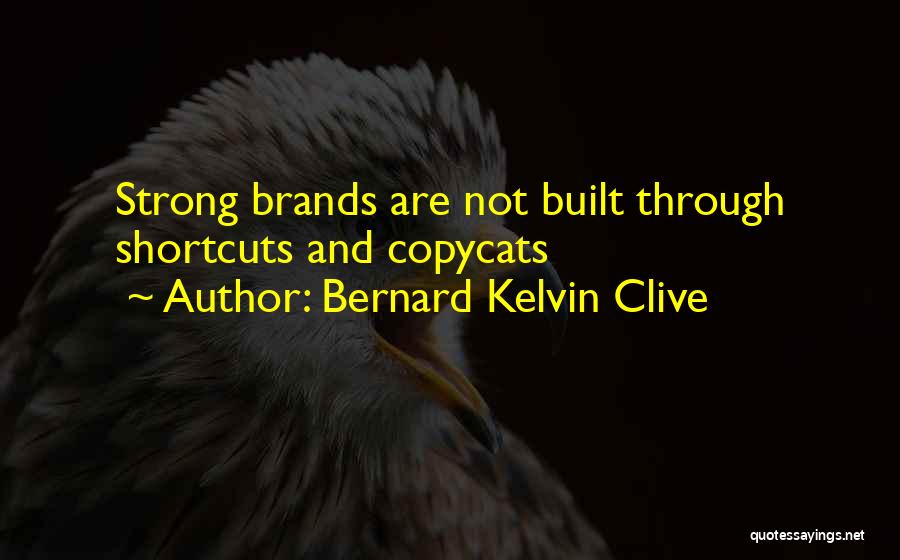 Personal Brand Quotes By Bernard Kelvin Clive