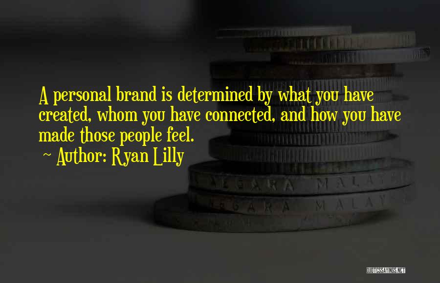 Personal Brand Quotes By Ryan Lilly