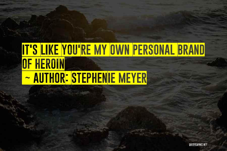 Personal Brand Quotes By Stephenie Meyer