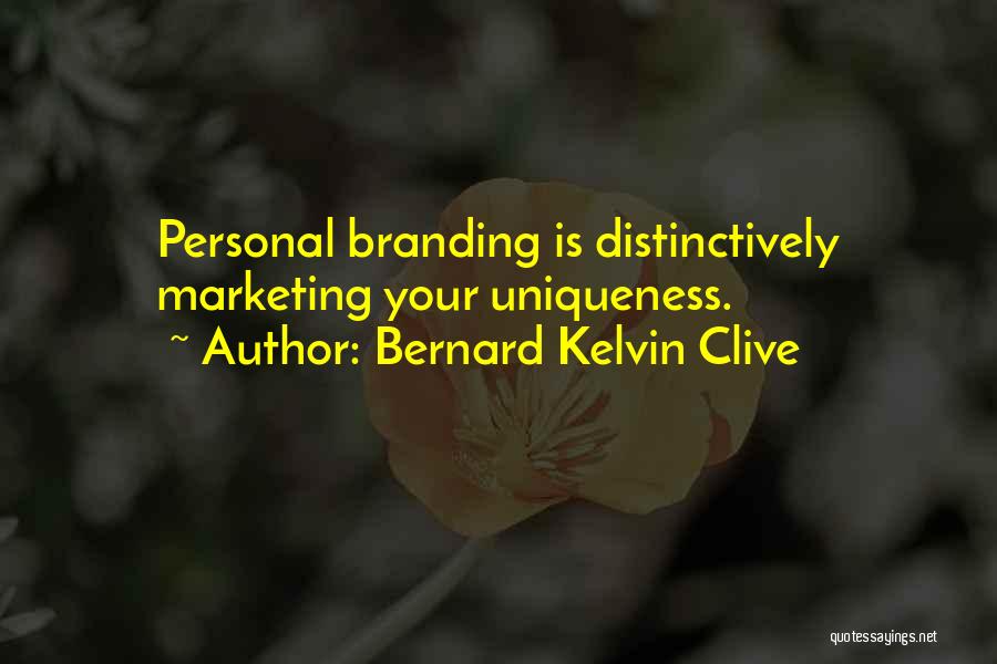 Personal Branding Quotes By Bernard Kelvin Clive