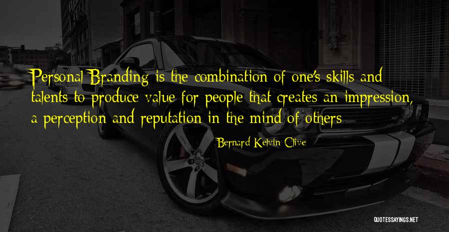 Personal Branding Quotes By Bernard Kelvin Clive