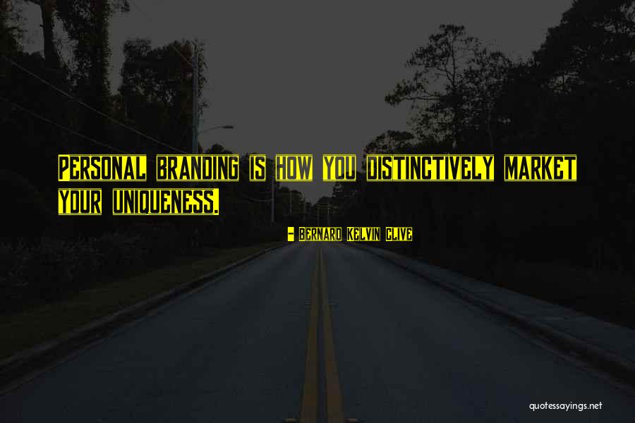 Personal Branding Quotes By Bernard Kelvin Clive