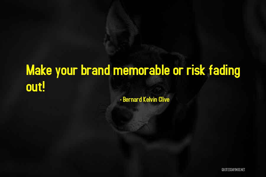 Personal Branding Quotes By Bernard Kelvin Clive