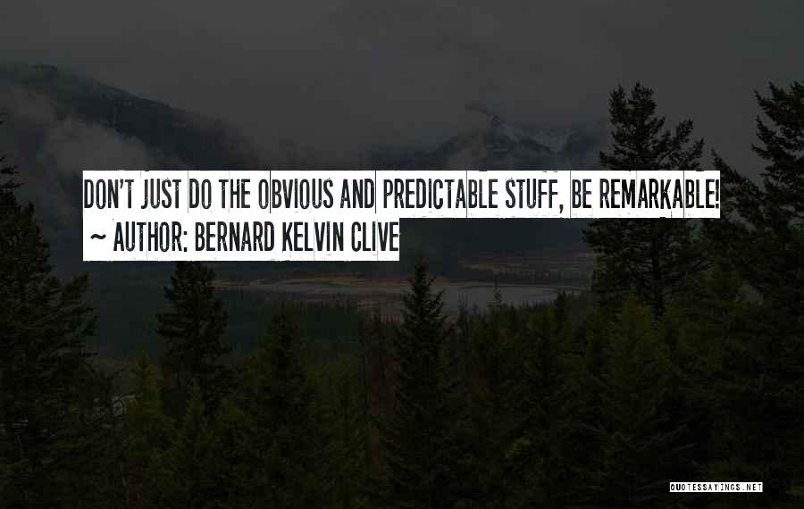 Personal Branding Quotes By Bernard Kelvin Clive