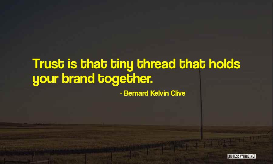 Personal Branding Quotes By Bernard Kelvin Clive