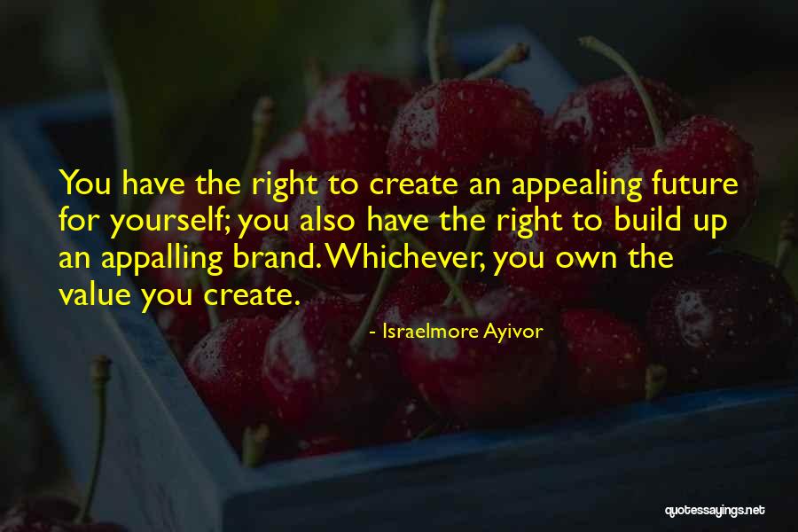 Personal Branding Quotes By Israelmore Ayivor