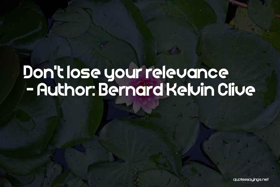 Personal Brands Quotes By Bernard Kelvin Clive