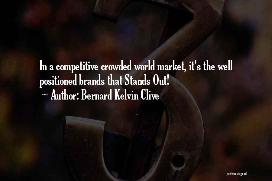 Personal Brands Quotes By Bernard Kelvin Clive