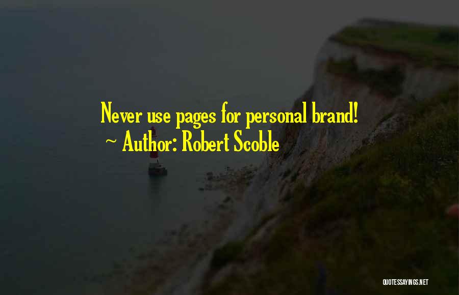 Personal Brands Quotes By Robert Scoble