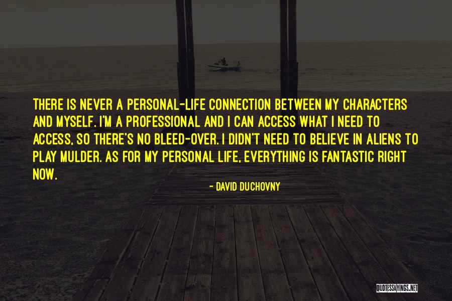 Personal Character Quotes By David Duchovny Personal Character Quotes By David Duchovny