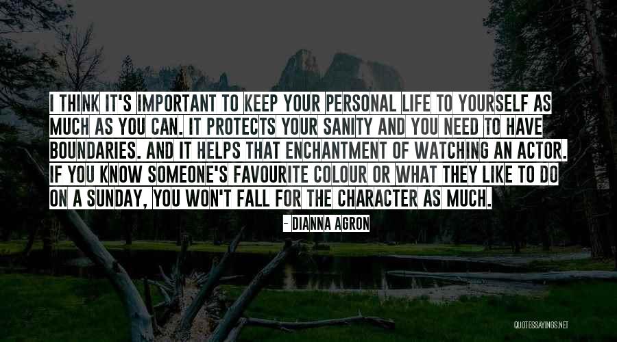 Personal Character Quotes By Dianna Agron Personal Character Quotes By Dianna Agron