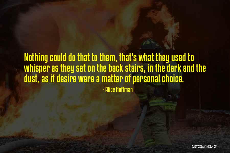 Personal Choice Quotes By Alice Hoffman Personal Choice Quotes By Alice Hoffman
