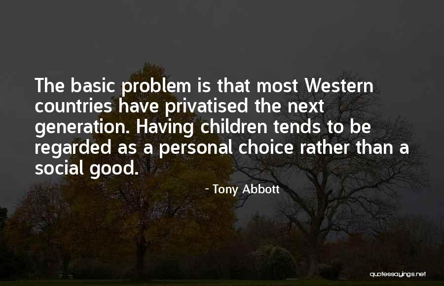 Personal Choice Quotes By Tony Abbott Personal Choice Quotes By Tony Abbott
