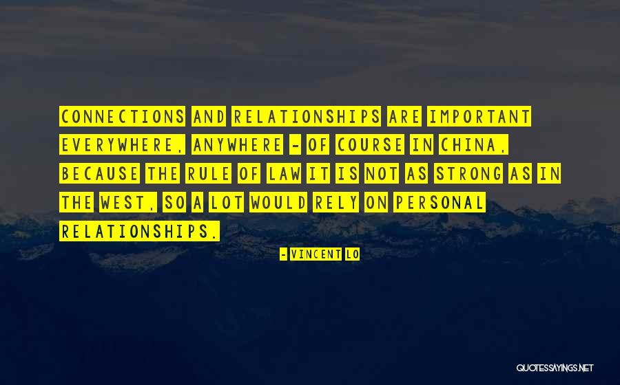 Personal Connections Quotes By Vincent Lo Personal Connections Quotes By Vincent Lo
