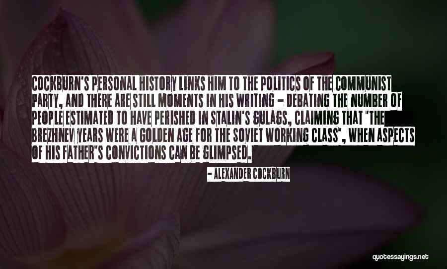 Personal Convictions Quotes By Alexander Cockburn