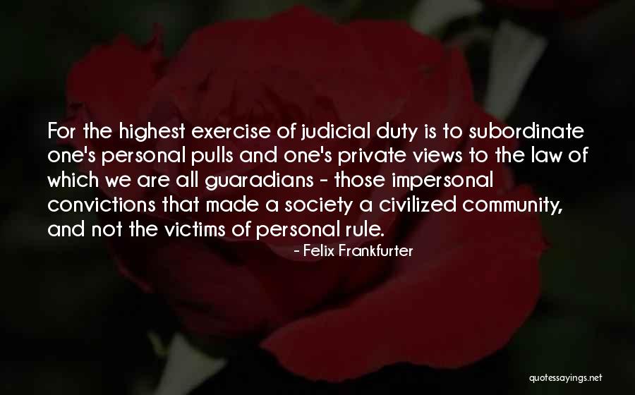 Personal Convictions Quotes By Felix Frankfurter