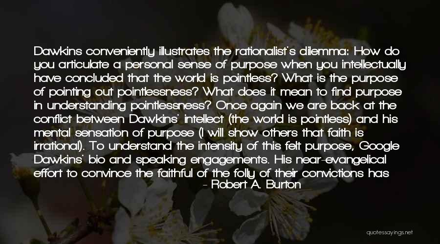 Personal Convictions Quotes By Robert A. Burton