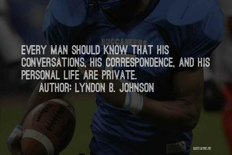 Personal Correspondence Quotes By Lyndon B. Johnson