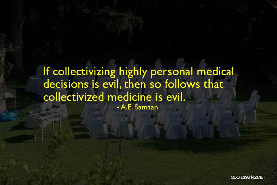 Personal Decisions Quotes By A.E. Samaan Personal Decisions Quotes By A.E. Samaan