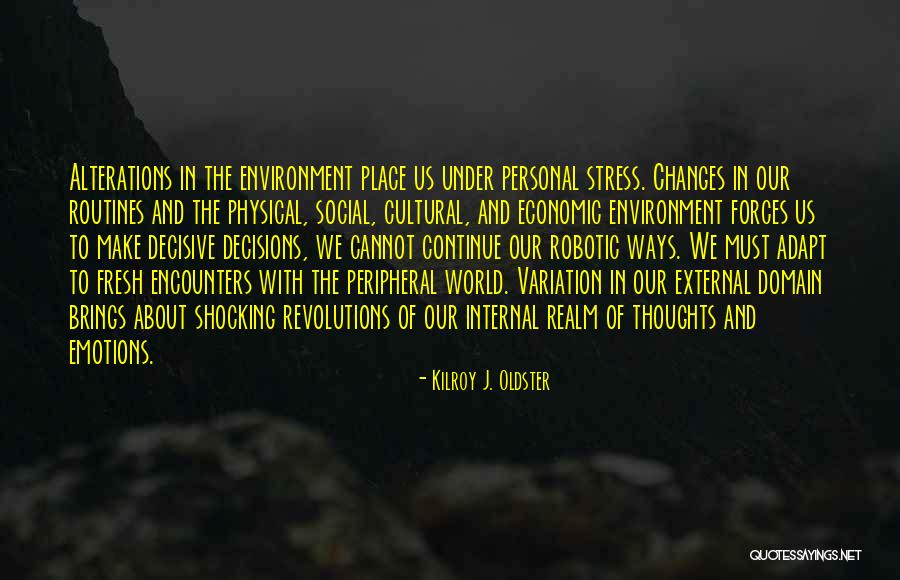 Personal Decisions Quotes By Kilroy J. Oldster Personal Decisions Quotes By Kilroy J. Oldster