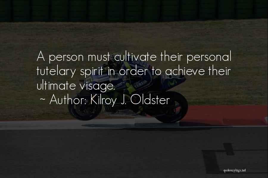 Personal Development Growth Quotes By Kilroy J. Oldster