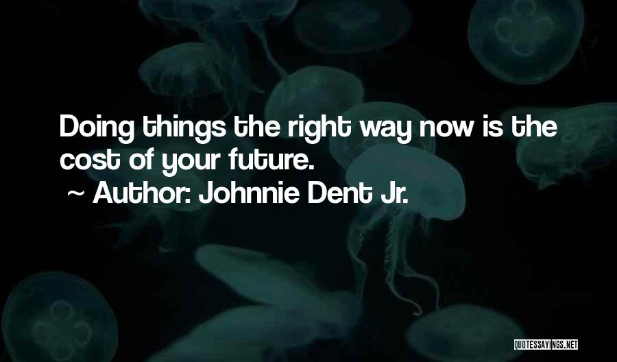 Personal Development Quotes Quotes By Johnnie Dent Jr.