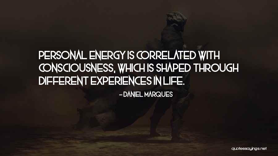 Personal Energy Quotes By Daniel Marques Personal Energy Quotes By Daniel Marques