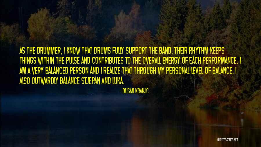 Personal Energy Quotes By Dusan Kranjc Personal Energy Quotes By Dusan Kranjc