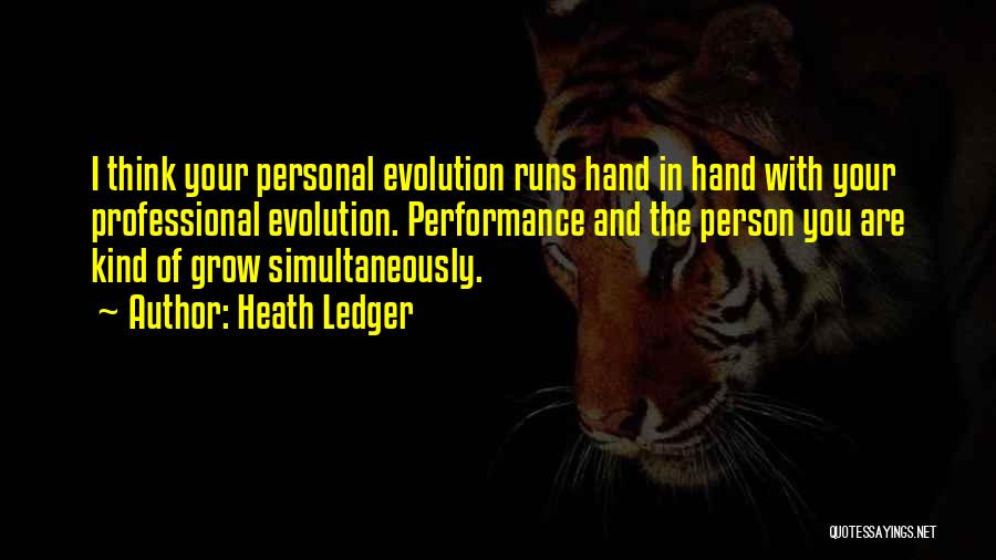 Personal Evolution Quotes By Heath Ledger