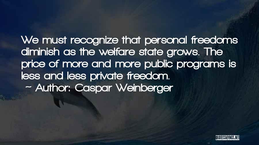 Personal Freedoms Quotes By Caspar Weinberger