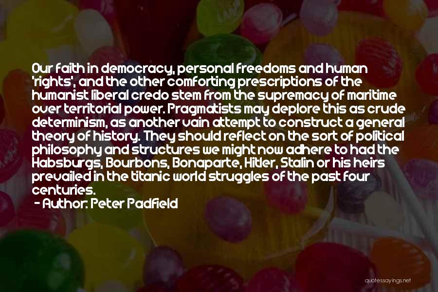 Personal Freedoms Quotes By Peter Padfield